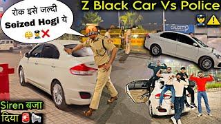 Delhi Police Vs My Z Black Car‍️ रात Ke 12 बजे Police Ne पकड़ लिया- Z Black Car Police Reaction