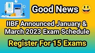 Good News : IIBF 2023 Exam Schedule & Registration Date