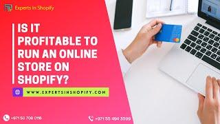 Is It Profitable To Run An Online Store On Shopify