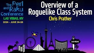 Overview of a Roguelike Class System - Chris Prather - TPRC 2024