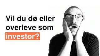 Vil du dø eller overleve som investor? | Frinans