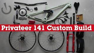 CUSTOM Bike on a BUDGET - From the Frame Up - PRIVATEER 141 MTB