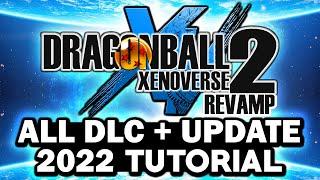 (2022 UPDATE) How To Get Xenoverse 2 Revamp Pack ANY VERSION & New Characters (Easy MOD Guide)