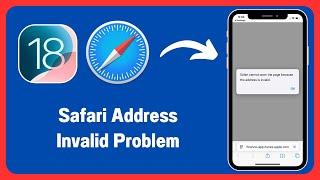 How to Fix Safari Cannot Open The Page Because The Address is Invalid on iPhone iOS 18