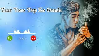 yaar Tere Top Ke Gunde se ringtone || attitude ringtone || gangster ringtone ||