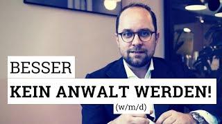 3 Gründe, warum du KEIN ANWALT werden solltest!