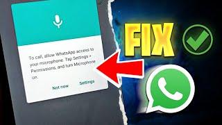 FIX to call allow whatsapp access to your microphone tap settings permissions and turn microphone on