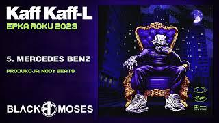 KAFF KAFF-L - Mercedes Benz (prod. Nody Beats)  |Epka Roku 2023|