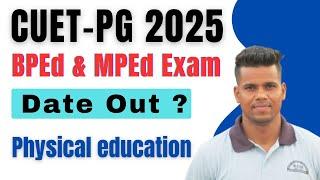 BPEd & MPEd CUET PG 2025//exam date out//18  & 25 March //Physical education & sports.