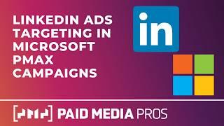 LinkedIn Targeting in Microsoft Ads Performance Max Campaigns