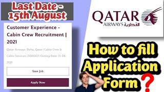 Qatar Airways Cabin Crew Interview 2021 // How to Fill Application form of Qatar Airways?