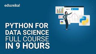 Python For Data Science Full Course - 9 Hours | Data Science With Python | Python Training | Edureka