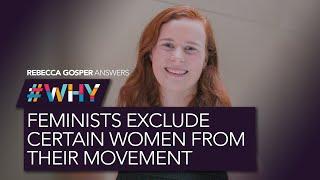 #Why feminists exclude certain women from their movement with Rebecca Gosper