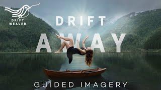 Immersive Guided Meditation - Drift Away and let the river take control.