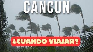 Cual es la MEJOR TEMPORADA para ir a CANCÚN