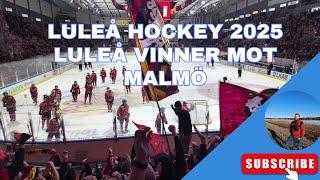 Luleå hockey 2025 - Luleå vinner mot Malmö