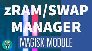 zRAM/SWAP MANAGER BEST MAGISK RAM BOOSTER MODULE