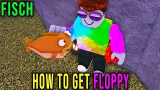 FLOPPY - HOW TO GET [FISCH] - Roblox