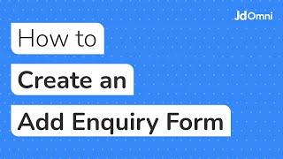 How to Create an Add Enquiry Form