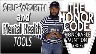 Self-Worth and Mental Health Tools [The Honor Code: Honorable Mention Series]