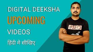Digital Deeksha Upcoming Videos and Planning