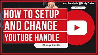 How To Setup and Change Your YouTube Handle