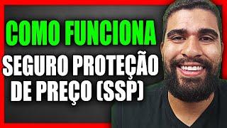 COMO FUNCIONA O SEGURO PROTEÇÃO DE PREÇO? DETALHES IMPORTANTES #ssp