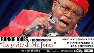 Ronnie Jones, il documentario (ESCLUSIVA) - "Le 9 vite di Mr. Jones"