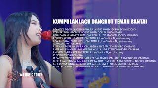 KUMPULAN LAGU DANGDUT TER SYAHDU - OM  ADELLA - AGENG MUSIC || CANTIKA DAVINCA - LUSIANA JELITA