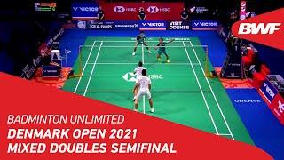 Badminton Unlimited | Denmark Open 2021 Mixed Doubles Semifinal | BWF 2022