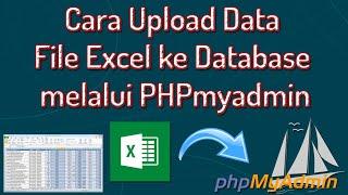 Cara Upload Data File Excel ke Database melalui PHPmyadmin