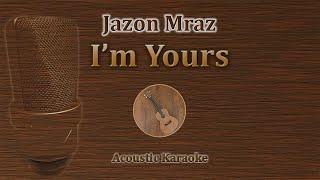 I'm Yours - Jason Mraz (Acoustic Karaoke)
