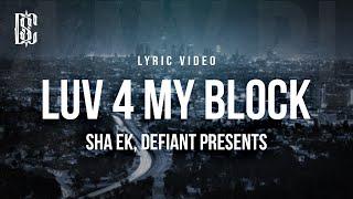 Sha Ek, Defiant Presents - Luv 4 My Block | Lyrics
