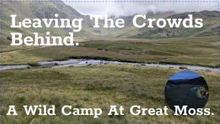 Leaving The Crowds Behind- A Brilliant Wild Camp At Great Moss