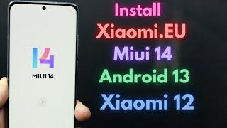 Install Miui 14 Android 13 Xiaomi.eu On Xiaomi 12
