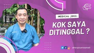 Medical Joke | Kok Saya Ditinggal ?