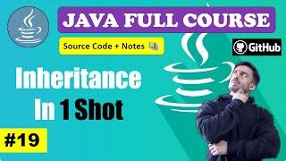 Lecture 19 - Inheritance Complete Video | Beginner to Advance l Java Course [2024] CodeMyth