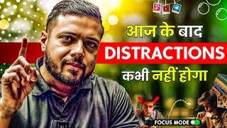 आज के बाद तेरे सारे DISTRACTION ख़तम| Just Do This | Study Motivation