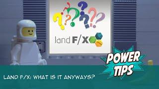 Land F/X: What is it Anyways?