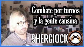 Hablando constructiva pero negativamente del sistema de combate por turnos en el JRPG | Shergiock