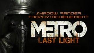 Metro: Last Light Shadow Ranger Full Guide/Walkthrough