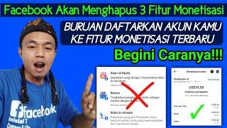 3 Fitur Monetisasi Facebook Akan Dihapus || Cara Daftar Monetisasi Konten FB Terbaru