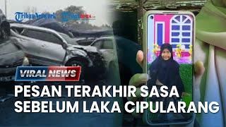  Pesan Terakhir Sasa Sebelum Tewas Kecelakaan di Tol Cipularang, Bersikeras Lindungi Anak Majikan