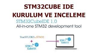 STM32CUBEIDE Kurulumu | İncelemesi | Kullanımı