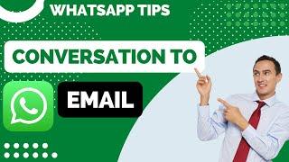 How to Send a WhatsApp Conversation to Email