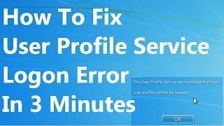 [FIXED] The User Profile Service service failed the logon.  Windows 7