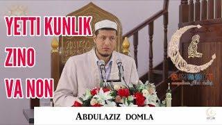 7 KUNLIK ZINO VA NON| АБДУЛАЗИЗ ДОМЛА | AYUB 94 |