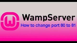 How to change port 80 to 81 in Wamp Server