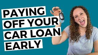 Can You Pay Off A Car Loan Early? How To Know + When It Makes Sense