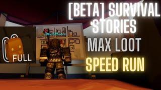 ROBLOX | [BETA] Survival Stories MAX LOOT SPEED RUN!